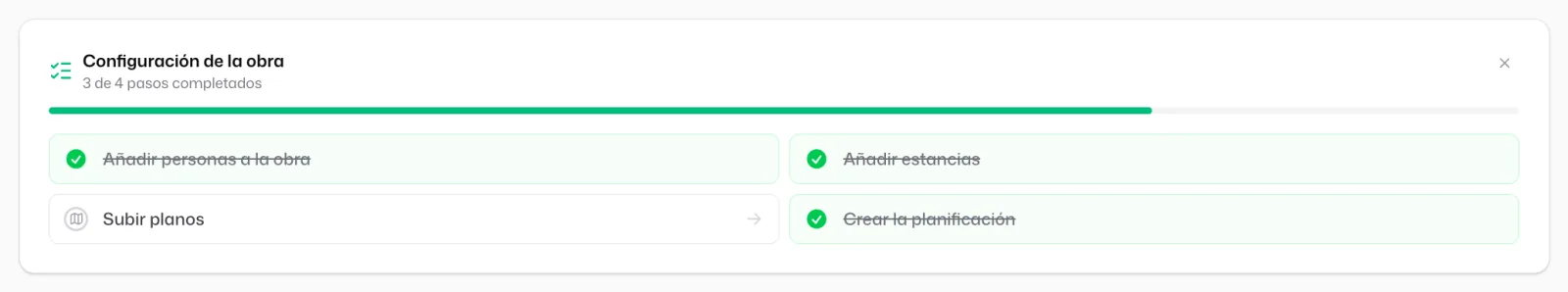 La tarjeta «Configuración de la obra» con «3 de 4 pasos completados»: «Añadir personas a la obra», «Añadir estancias» y «Crear la planificación» tachados, «Subir planos» pendiente